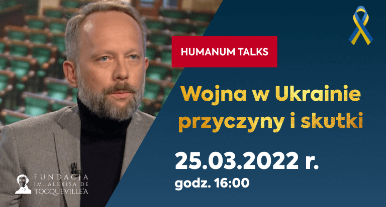 Debata online HUMANUM TALKS z prof. Tomaszem Płudowskim pt. „Wojna w Ukrainie przyczyny i skutki” 25.03.2022